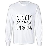 Kindly go Away I am Reading Funny for Introverted Book Lovers Bookworm Grey and Muticolor Unisex Long Sleeve T Shirt