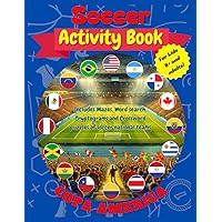 Soccer Activity Book of the Copa America: For kids and adults, with puzzles like crosswords, cryptograms, word searches and mazes for all the soccer fans