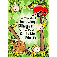 The Most Amazing Player on the Field Calls Me Mom