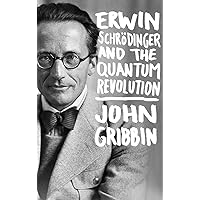Erwin Schrodinger and the Quantum Revolution Erwin Schrodinger and the Quantum Revolution Hardcover Kindle Paperback