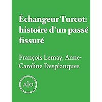 Échangeur Turcot: histoire d'un passé fissuré (French Edition)