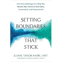 Setting Boundaries That Stick: How Neurobiology Can Help You Rewire Your Brain to Feel Safe, Connected, and Empowered Setting Boundaries That Stick: How Neurobiology Can Help You Rewire Your Brain to Feel Safe, Connected, and Empowered Paperback Audible Audiobook Kindle Audio CD