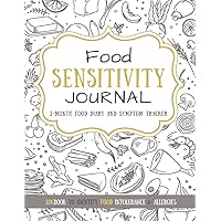 FOOD SENSITIVITY Journal 3 Month Food DIARY and Symptom Tracker - LOG BOOK to Identify INTOLERANCE and ALLERGIES: 90 Day NOTEBOOK for Digestive ... Assessment. Mood, Medication, Supplements Log