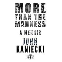 More than the Madness: A Memoir More than the Madness: A Memoir Kindle Audible Audiobook Paperback