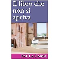 Il libro che non si apriva (Italian Edition) Il libro che non si apriva (Italian Edition) Kindle