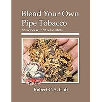 Blend Your Own Pipe Tobacco: 52 recipes with 52 color labels