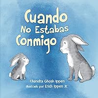 Cuando No Estabas Conmigo (Spanish Edition) Cuando No Estabas Conmigo (Spanish Edition) Paperback Kindle Hardcover
