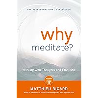 Why Meditate: Working with Thoughts and Emotions Why Meditate: Working with Thoughts and Emotions Paperback Kindle