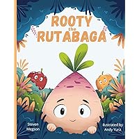 Rooty the Rutabaga: A Story About Vegetables, Inclusion and Seeing the Sunny Side of Life Rooty the Rutabaga: A Story About Vegetables, Inclusion and Seeing the Sunny Side of Life Paperback Kindle Audible Audiobook Hardcover