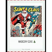 Sainta Claus: Magiczny czas 🎄 (Polish Edition)