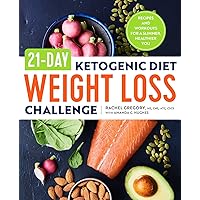 21-Day Ketogenic Diet Weight Loss Challenge: Recipes and Workouts for a Slimmer, Healthier You 21-Day Ketogenic Diet Weight Loss Challenge: Recipes and Workouts for a Slimmer, Healthier You Paperback Kindle