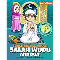 Teach Me All About Salah Wudu and Dua: Islamic Prayer Book: A Step-by-Step Guide to Pray, Ablution, & Supplications in Islam for Muslim Kids (Learning ... (Ramadan Activity Books for Muslim Kids) Teach Me All About Salah Wudu and Dua: Islamic Prayer Book: A Step-by-Step Guide to Pray, Ablution, & Supplications in Islam for Muslim Kids (Learning ... (Ramadan Activity Books for Muslim Kids) Paperback