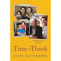 Time to Thank: Caregiving for My Hero Time to Thank: Caregiving for My Hero Hardcover Kindle
