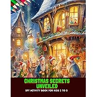 Christmas Secrets Unveiled: Spy Activity Book for Kids 2 to 5, 50 Pages, 8.5 x11 inches