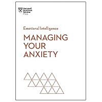 Managing Your Anxiety (HBR Emotional Intelligence Series) Managing Your Anxiety (HBR Emotional Intelligence Series) Paperback Kindle Audible Audiobook Hardcover Audio CD