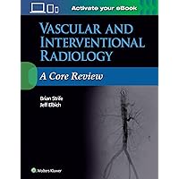 Vascular and Interventional Radiology: A Core Review Vascular and Interventional Radiology: A Core Review Paperback Kindle