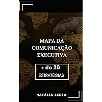 Mapa da Comunicação Executiva: A Comunicação Magnética que Você Sempre Sonhou! (Portuguese Edition)