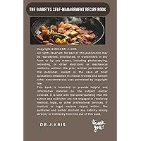 The Diabetes Self - Management Recipe Book : Supporting you on your path to delectable well- being The Diabetes Self - Management Recipe Book : Supporting you on your path to delectable well- being Kindle Paperback