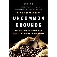 Uncommon Grounds: The History of Coffee and How It Transformed Our World Uncommon Grounds: The History of Coffee and How It Transformed Our World Paperback Kindle Audible Audiobook Hardcover Audio CD