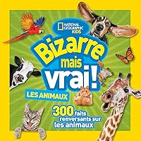 National Geographic Kids: Bizarre Mais Vrai! Les Animaux (French Edition)