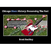 Chicago Blues History: Preserving The Past