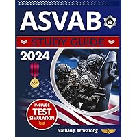 ASVAB Study Guide 2024: A Comprehensive Prep with Strategies for ASVAB Success. Score High, Aim High: Your Pathway to Military Excellence. Test Simulation Inclused ASVAB Study Guide 2024: A Comprehensive Prep with Strategies for ASVAB Success. Score High, Aim High: Your Pathway to Military Excellence. Test Simulation Inclused Paperback Kindle