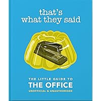 That's What They Said: The Little Guide to The Office, Unofficial & Unauthorised (The Little Books of Film & TV, 5)