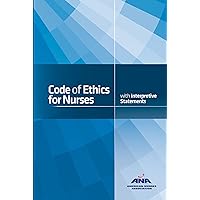 Code of Ethics for Nurses with Interpretive Statements Code of Ethics for Nurses with Interpretive Statements Paperback Kindle Mass Market Paperback