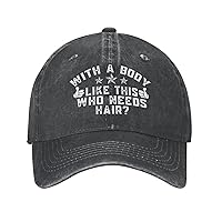 Mens Funny Bald Baseball Cap With A Body Like This That Needs Hair Adjustable Cap