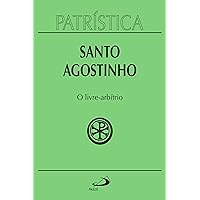 Patrística - O livre-arbítrio - Vol. 8 (Portuguese Edition) Patrística - O livre-arbítrio - Vol. 8 (Portuguese Edition) Kindle Hardcover