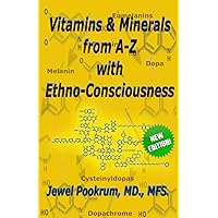 Vitamins and Minerals From A to Z with Ethno-Consciousness Vitamins and Minerals From A to Z with Ethno-Consciousness Paperback