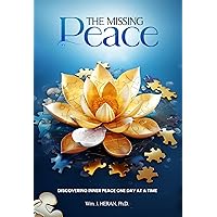 The Missing Peace: Exploring your restless mind and discovering Inner Peace one day at a time The Missing Peace: Exploring your restless mind and discovering Inner Peace one day at a time Kindle Hardcover Paperback