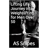 Lifting Life: A Journey into Weightlifting for Men Over 50