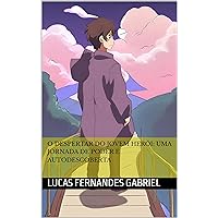 O Despertar do Jovem Herói: Uma Jornada de Poder e Autodescoberta (Portuguese Edition)