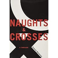 Naughts & Crosses (Noughts and Crosses, 1) Naughts & Crosses (Noughts and Crosses, 1) Paperback Kindle Hardcover Mass Market Paperback
