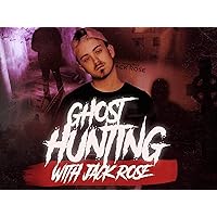 Ghost Hunting With Jack Rose