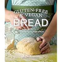 Gluten-Free & Vegan Bread: Artisanal Recipes to Make at Home Gluten-Free & Vegan Bread: Artisanal Recipes to Make at Home Paperback Kindle