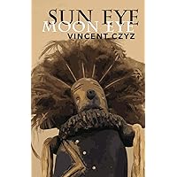 Sun Eye Moon Eye Sun Eye Moon Eye Paperback Kindle