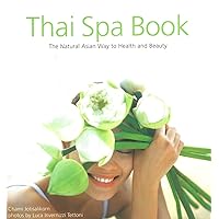 Thai Spa Book: The Natural Asian Way to Health and Beauty Thai Spa Book: The Natural Asian Way to Health and Beauty Kindle Paperback Mass Market Paperback