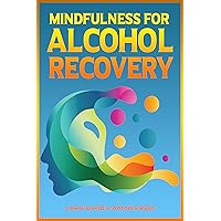 Mindfulness for Alcohol Recovery (Sober Living Books)
