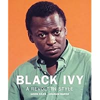 Black Ivy: A Revolt in Style Black Ivy: A Revolt in Style Hardcover