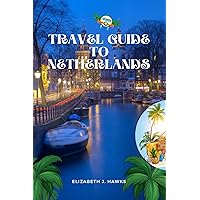 Travel guide to Netherlands (Travel guide (traveling round the world))