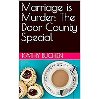 Marriage is Murder: The Door County Special (Rhiannon Nolan cozy mysteries Book 9) Marriage is Murder: The Door County Special (Rhiannon Nolan cozy mysteries Book 9) Kindle Paperback