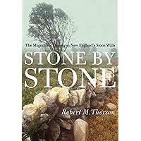 Stone by Stone: The Magnificent History in New England's Stone Walls Stone by Stone: The Magnificent History in New England's Stone Walls Paperback Audible Audiobook Hardcover Audio CD
