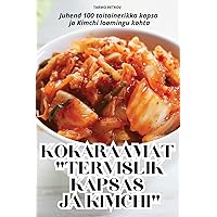 Kokaraamat Tervislik Kapsas Ja Kimchi (Estonian Edition)