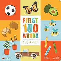 First 100 Words in English and Spanish (Lil' Libros) First 100 Words in English and Spanish (Lil' Libros) Board book