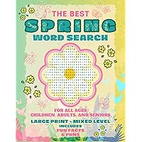 The Best Spring Word Search Puzzle for All Ages - Children, Adults, and Seniors: Large Print & Mixed-Level Stress Relief Brain Games, Including Fun ... Word Search Puzzle Large Print For All Ages) The Best Spring Word Search Puzzle for All Ages - Children, Adults, and Seniors: Large Print & Mixed-Level Stress Relief Brain Games, Including Fun ... Word Search Puzzle Large Print For All Ages) Paperback
