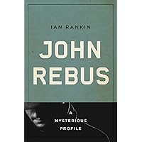 John Rebus: A Mysterious Profile (Mysterious Profiles) John Rebus: A Mysterious Profile (Mysterious Profiles) Kindle