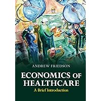 Economics of Healthcare Economics of Healthcare Paperback Kindle Hardcover