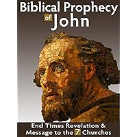 Biblical Prophecy of John - End Times Revelation & Message to the 7 Churches